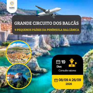 GRANDE CIRCUITO DOS BALCÃS - 9 PEQUENOS PAÍSES DA PENÍNSULA BALCÂNICA 